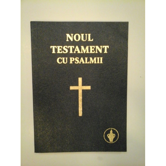 NOUL  TESTAMENT  CU  PSALMII  AL  DOMNULUI  NOSTRU  ISUS  HRISTOS